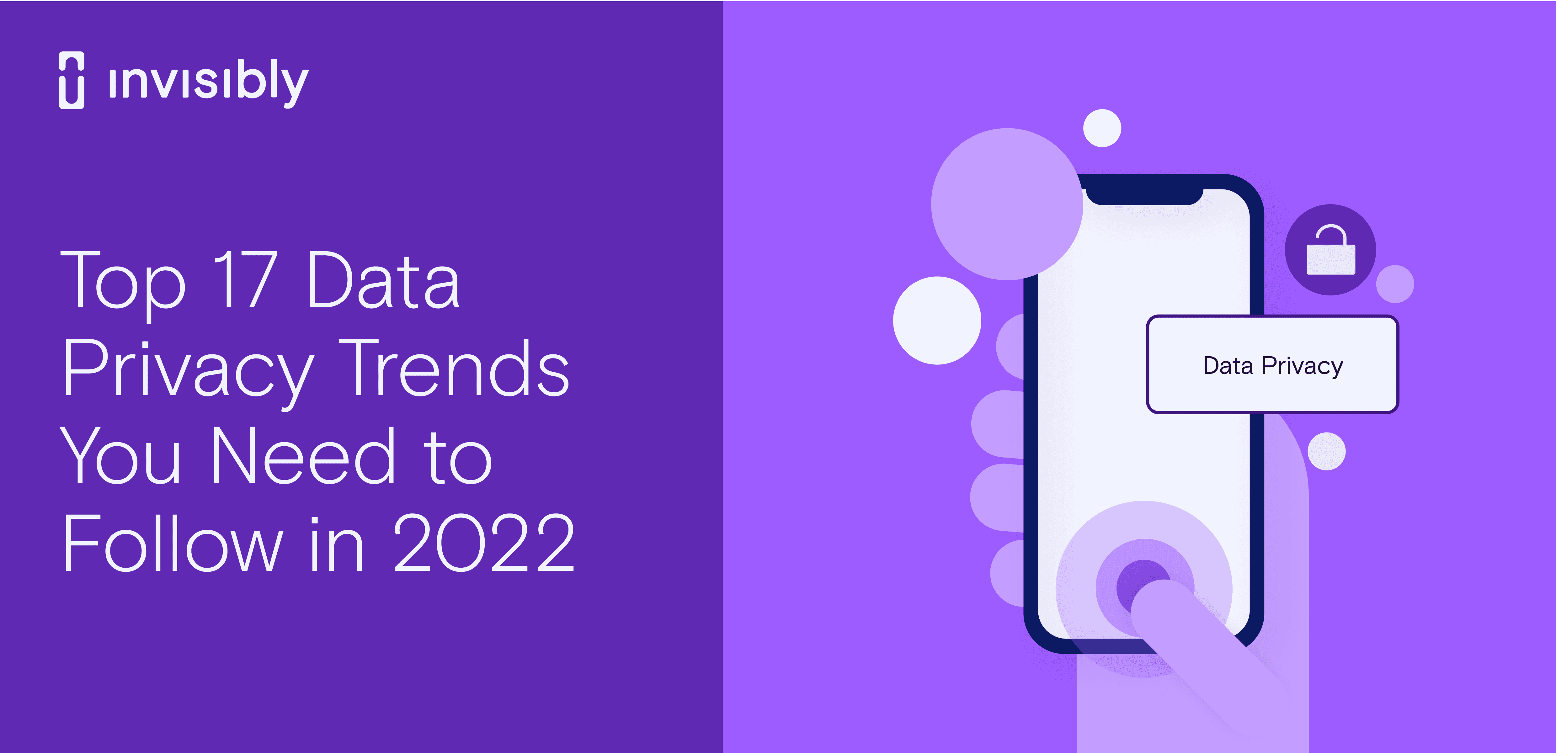Top 17 Data Privacy Trends You Need to Follow in 2023